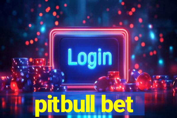 pitbull bet